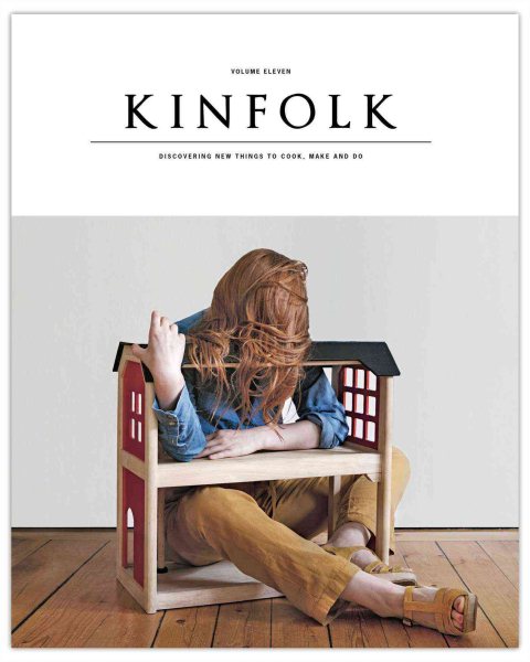Kinfolk. discovering new things to cook, make and do /