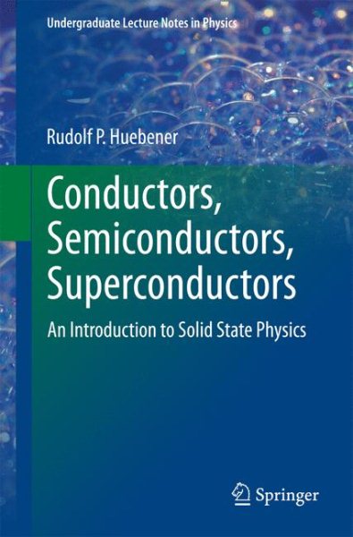 Conductors, semiconductors, superconductors : an introduction to solid state physics /