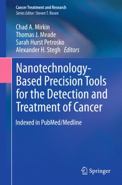 Nanotechnology-based precision tools for the detection and treatment of cancer /