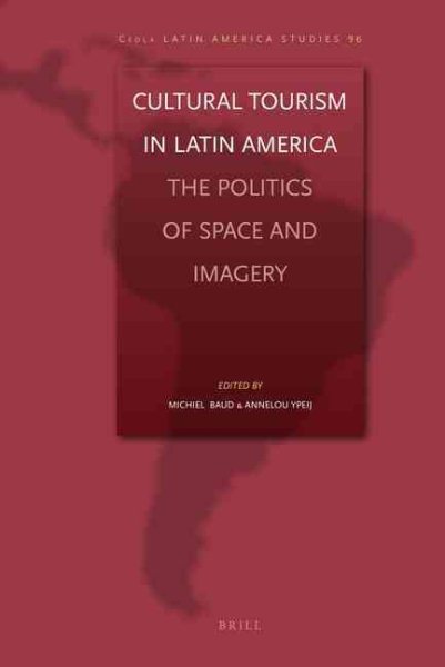 Cultural tourism in Latin America : the politics of space and imagery /