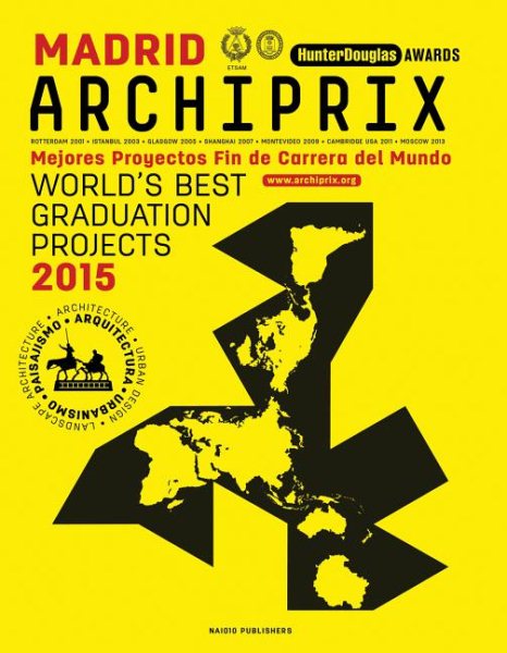 Archiprix International Madrid 2015. The world
