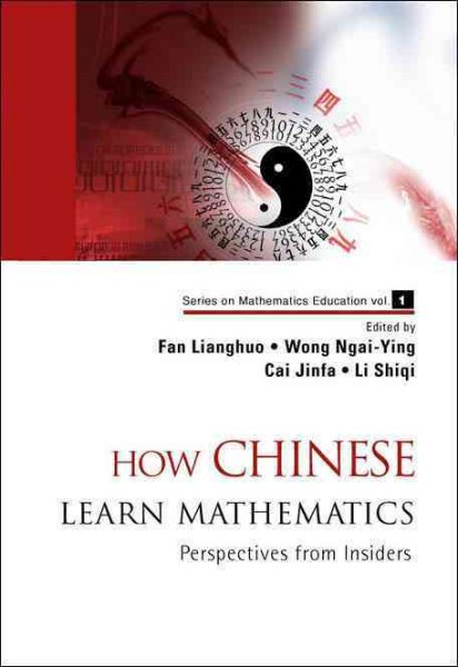 How Chinese learn mathematics : perspectives from insiders /