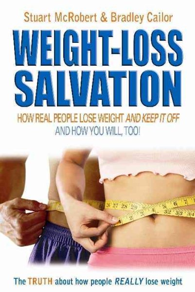 Weight-loss salvation : how real people lose weight and keep it off /