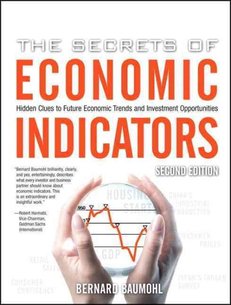 The secrets of economic indicators:hidden clues to future economic trends and investment opportunities