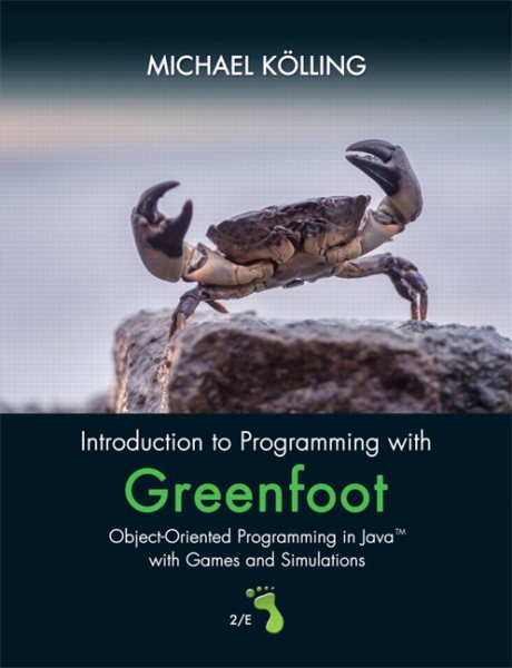 Introduction to programming with greenfoot object-oriented programming in java with games and simulations