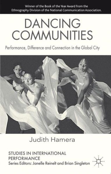 Dancing communities : performance, difference and connection in the global city / Dancing communities : performance, difference and connection in the global city /