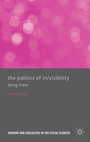 The politics of in/visibility : being there /