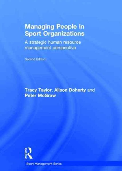 Managing people in sport organizations : a strategic human resource management perspective /