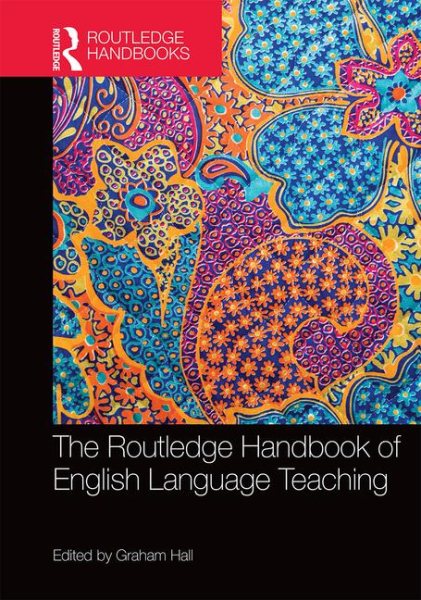 The Routledge handbook of English language teaching