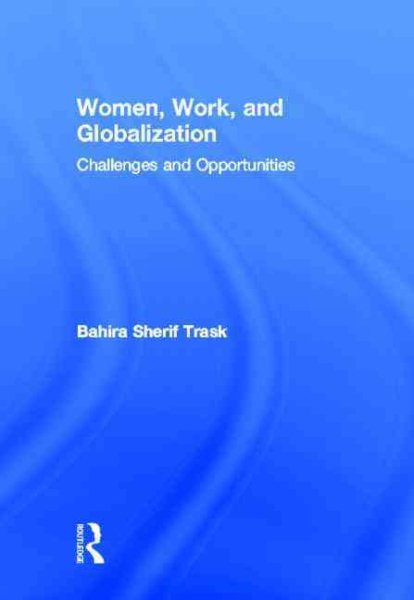 Women, work, and globalization : challenges and opportunities / Women, work, and globalization : challenges and opportunities /