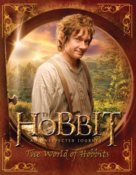 The Hobbit : an unexpected journey : the world of hobbits
