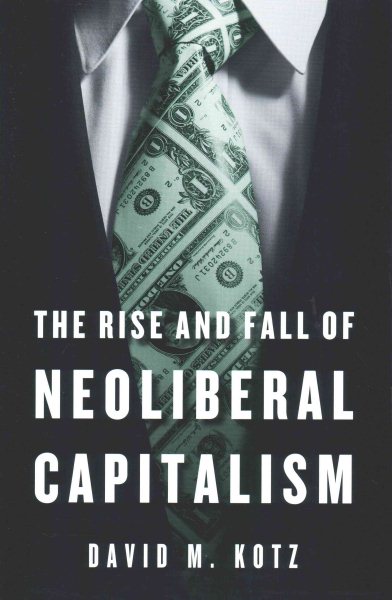 The rise and fall of neoliberal capitalism