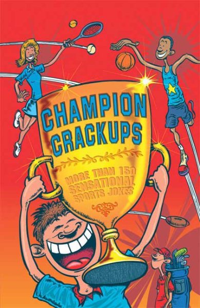 Champion crackups  : more than 140 sensational sports jokes