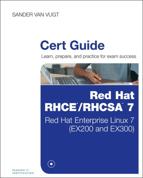 Red Hat RHCSA/RHCE 7 cert guide : Red Hat Enterprise Linux 7 (EX200 and EX300)