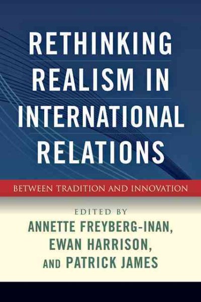 Rethinking realism in international relations:between tradition and innovation