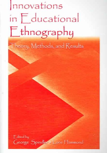 Innovations in educational ethnography : theory, methods, and results
