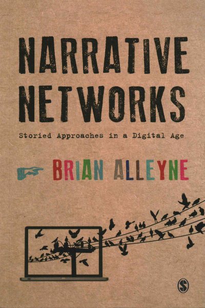 Narrative networks : storied approaches in a digital age /