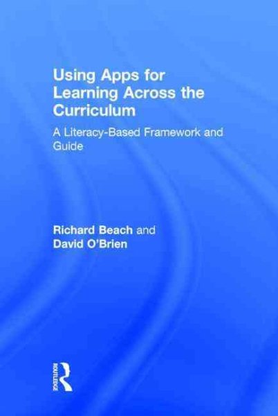 Using apps for learning across the curriculum : a literacy-based framework and guide