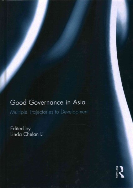 Good governance in Asia : multiple trajectories to development