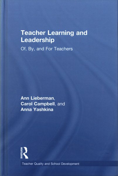 Teacher learning and leadership of, by, and for teachers