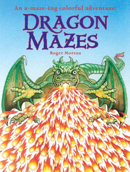 Dragon mazes : an a-maze-ing colorful adventure!