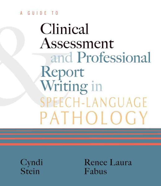 A guide to clinical assessment and professional report writing in speech-language pathology /
