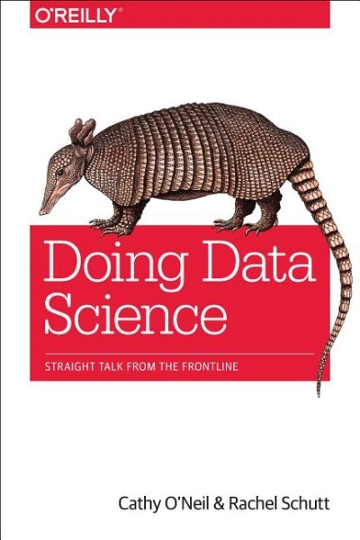 Doing data science : straight talk from the frontline