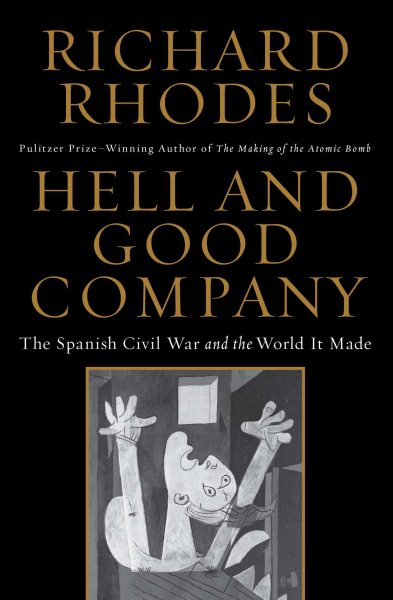 Hell and good company : the Spanish Civil War and the world it made