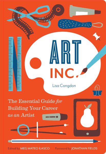 Art, Inc. : the essential guide for building your career as an artist