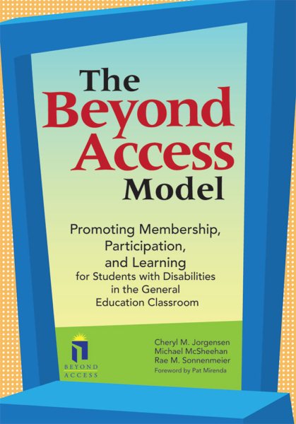 The Beyond Access model : promoting membership, participation, and learning for students with disabilities in the general education classroom /
