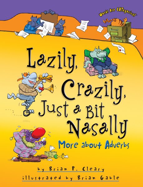 Lazily, crazily, just a bit nasally  : more about adverbs