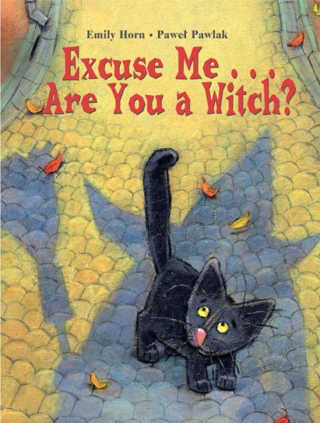 Excuse me-- are you a witch?