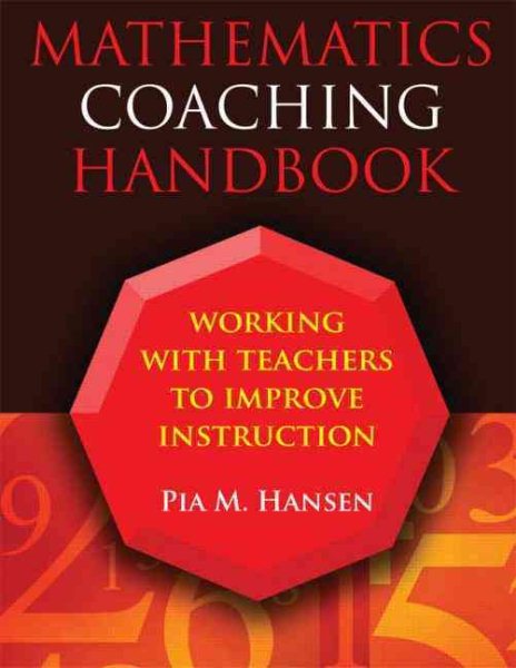 Mathematics coaching handbook : working with teachers to improve instruction