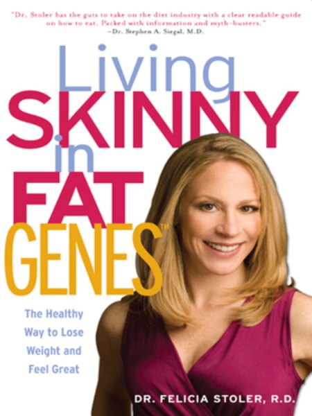 Living skinny in fat genes : the healthy way to lose weight and feel great /