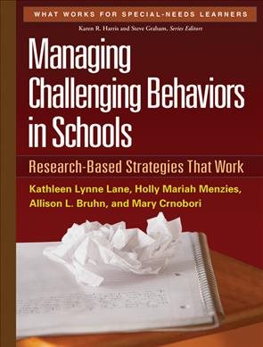 Managing challenging behaviors in schools : research-based strategies that work /