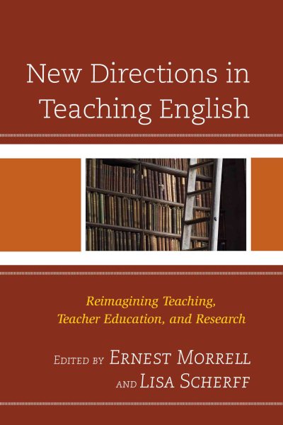 New directions in teaching English : reimagining teaching, teacher education, and research