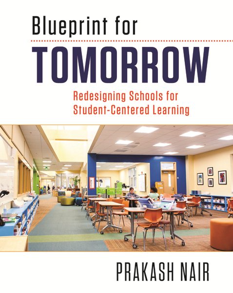 Blueprint for tomorrow : redesigning schools for student-centered learning