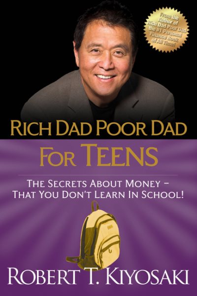 Rich dad, poor dad for teens : the secrets about money - that you don