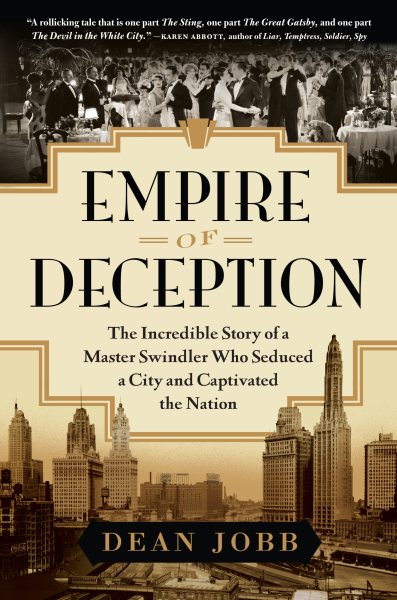 Empire of deception : the incredible story of a master swindler who seduced a city and captivated a nation