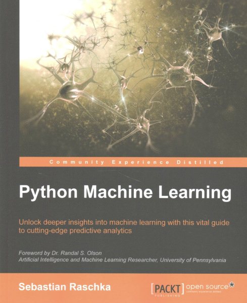 Python machine learning : unlock deeper insights into machine learning with this vital guide to cutting-edge predictive analytics /