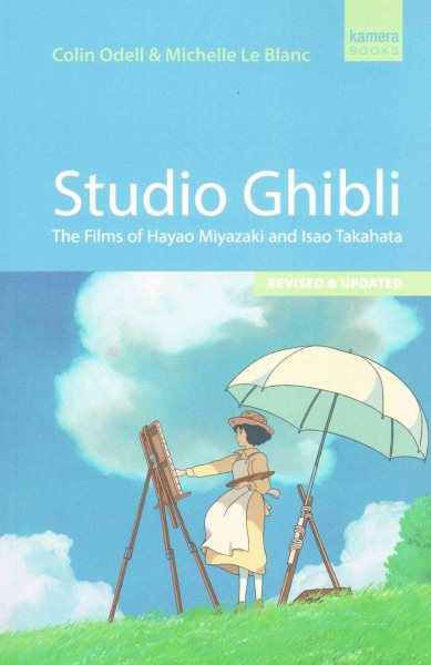 Studio Ghibli : the films of Hayao Miyazaki & Isao Takahata