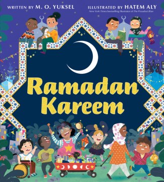 Ramadan Kareem / Written by M. O. Yuksel ; Illustrated by Hatem Aly