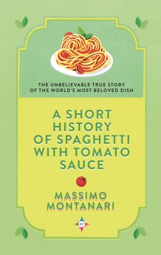 A Short History of Spaghetti With Tomato Sauce