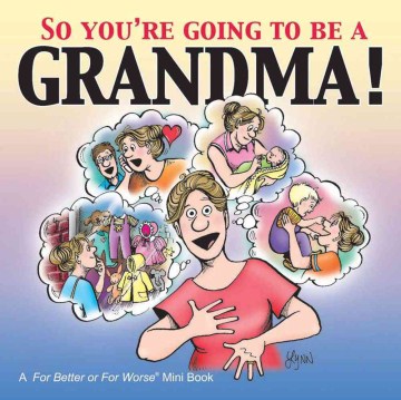 So You're Going to Be A Grandma!