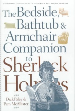 The Bedside, Bathtub &amp; Armchair Companion to Sherlock Holmes