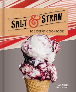 Salt &amp; Straw Ice Cream Cookbook