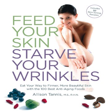 Feed your Skin, Starve your Wrinkles