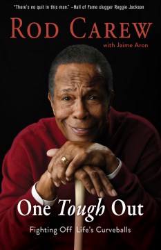 Rod Carew : One Tough Out: Fighting Off Life's Curveballs