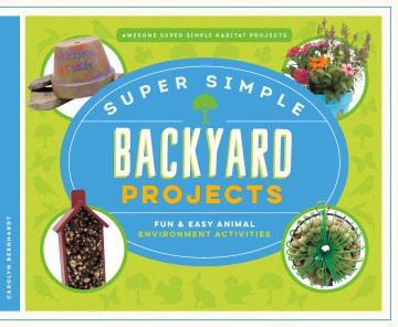 Super Simple Backyard Projects