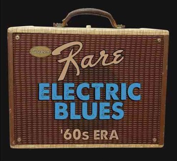 Super Rare Electric Blues, '60s Era